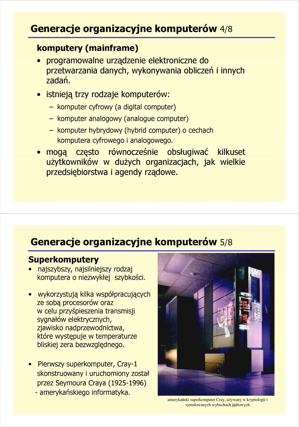 mogą często równocześnie obsługiwać kilkuset uŝytkowników w duŝych organizacjach, jak wielkie przedsiębiorstwa i agendy rządowe.