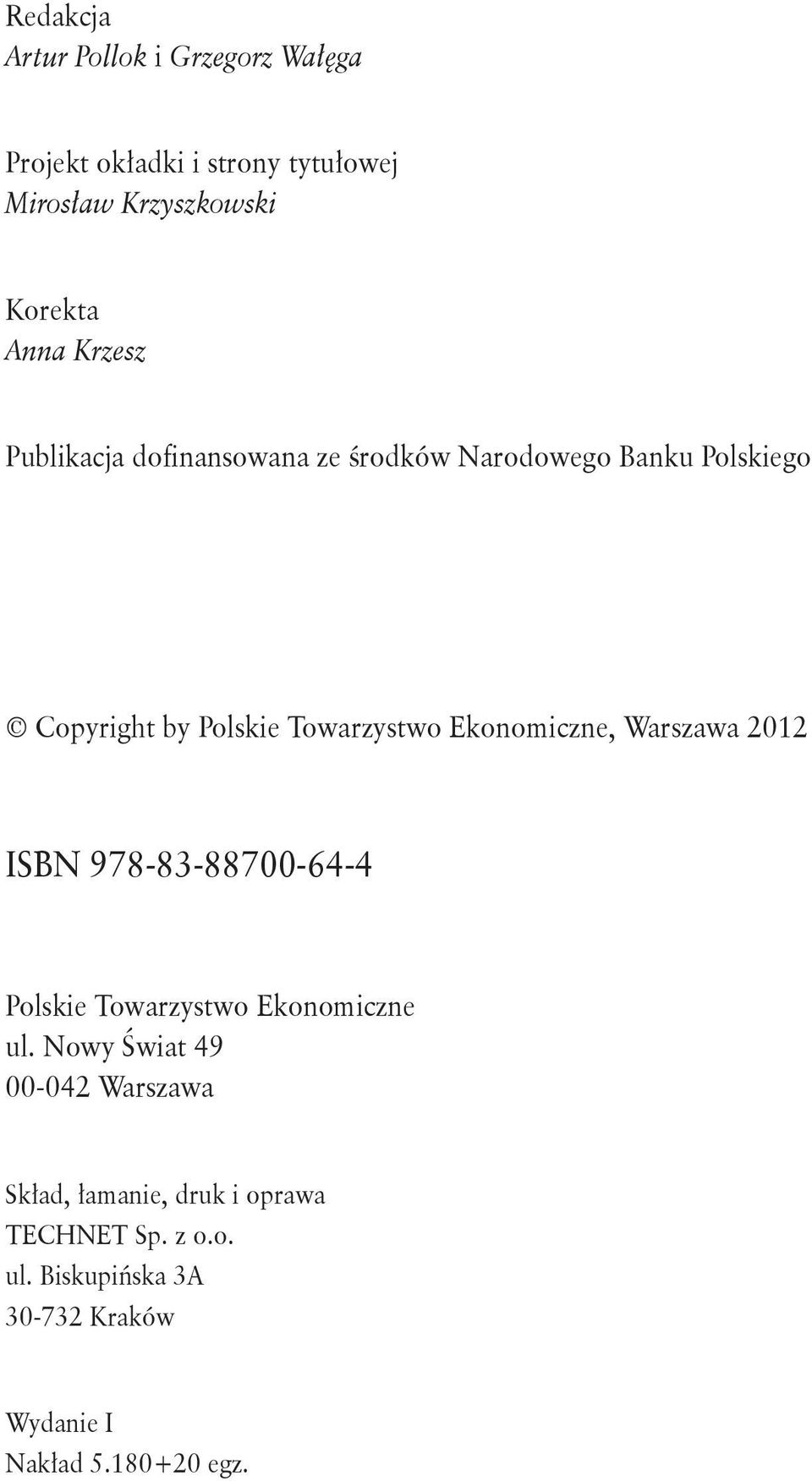 Ekonomiczne, Warszawa 2012 ISBN 978-83-88700-64-4 Polskie Towarzystwo Ekonomiczne ul.