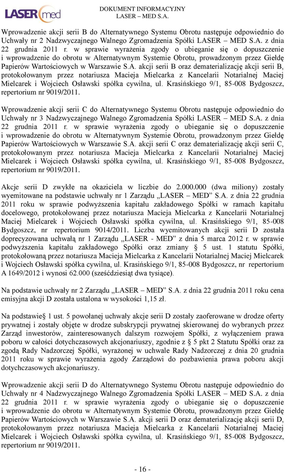 ternatywnym Systemie Obrotu, prowadzonym przez Giełdę Papierów Wartościowych w Warszawie S.A.