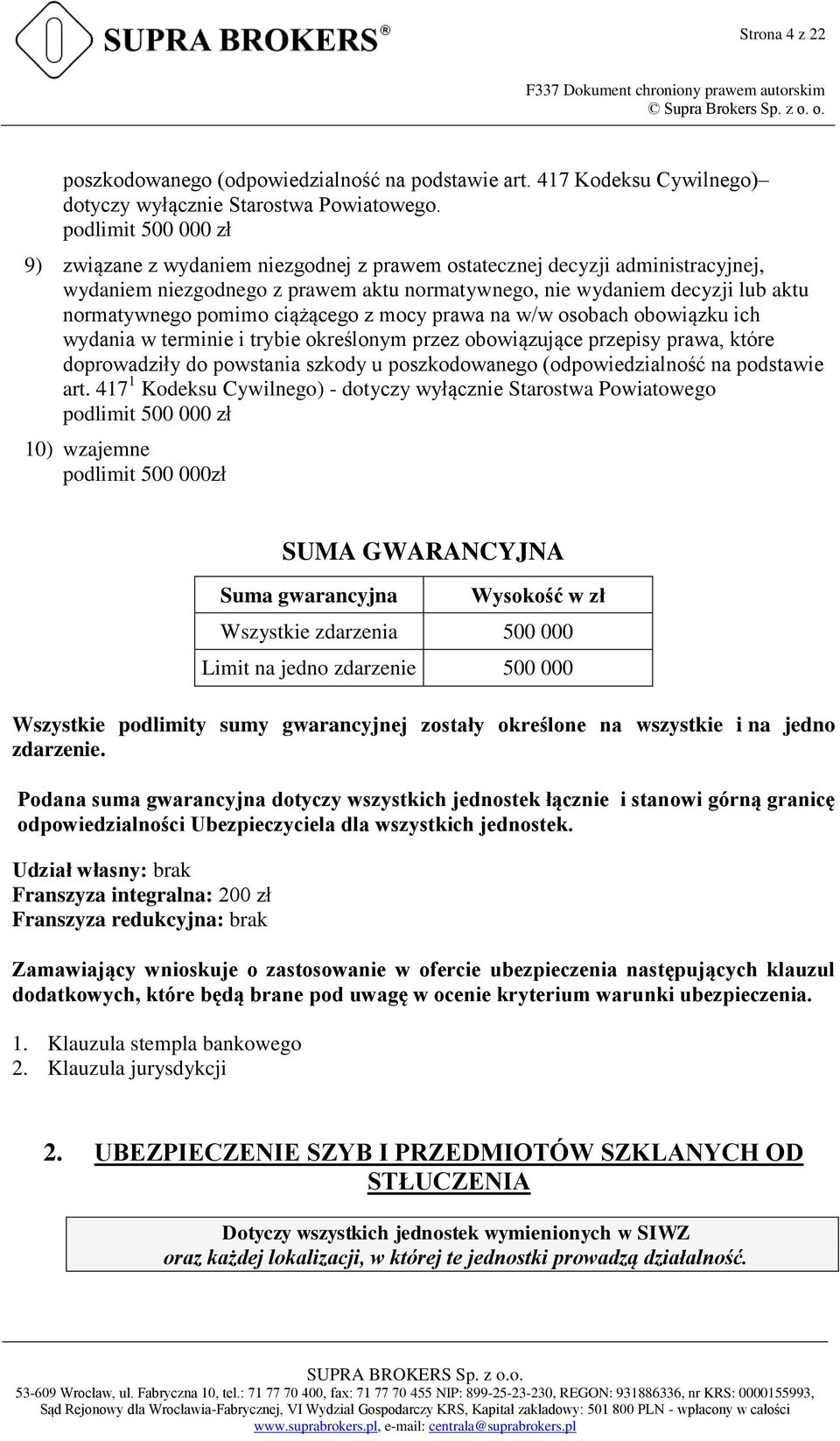 ciążącego z mocy prawa na w/w osobach obowiązku ich wydania w terminie i trybie określonym przez obowiązujące przepisy prawa, które doprowadziły do powstania szkody u poszkodowanego (odpowiedzialność