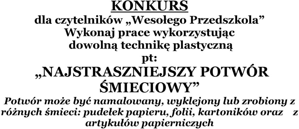 POTWÓR ŚMIECIOWY Potwór może być namalowany, wyklejony lub zrobiony