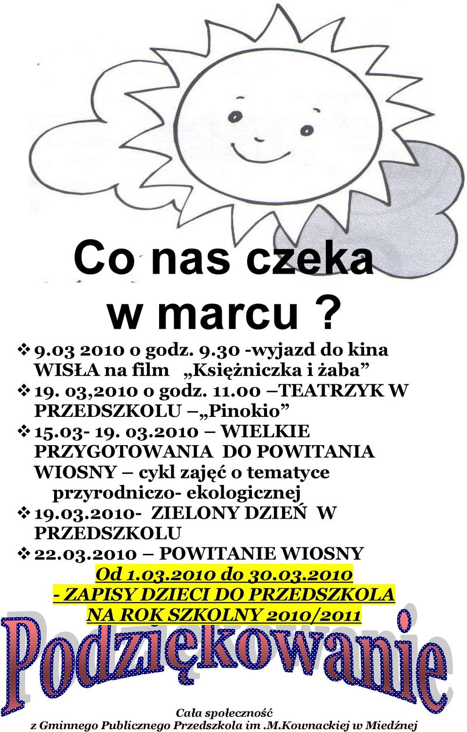 2010 WIELKIE PRZYGOTOWANIA DO POWITANIA WIOSNY cykl zajęć o tematyce przyrodniczo- ekologicznej 19.03.