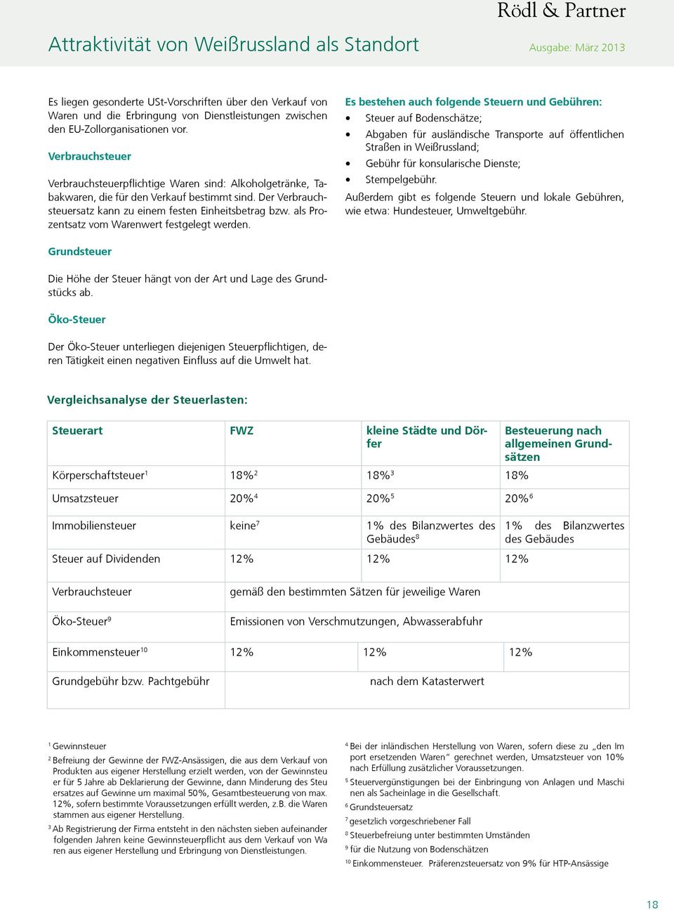 Der Verbrauchsteuersatz kann zu einem festen Einheitsbetrag bzw. als Prozentsatz vom Warenwert festgelegt werden.