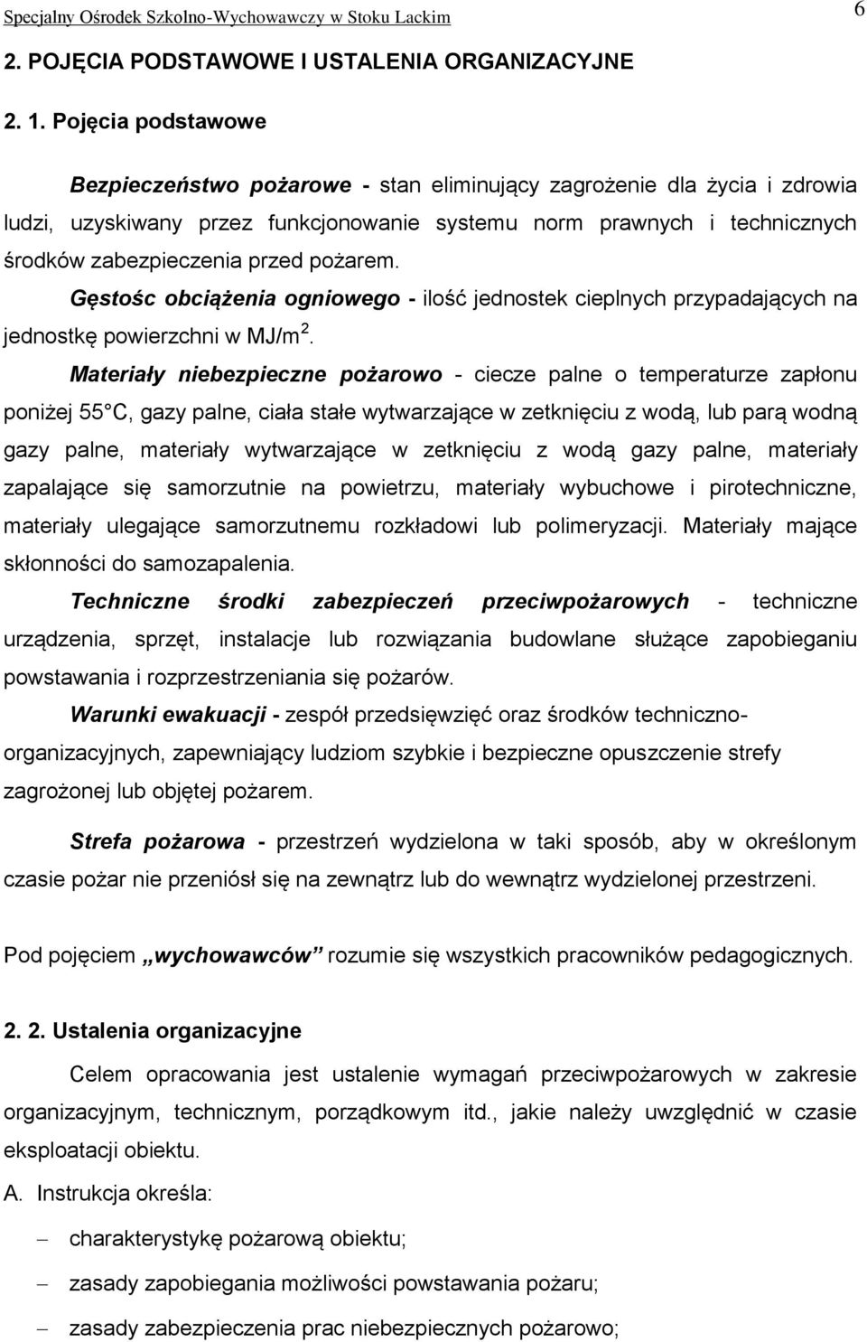 pożarem. Gęstośc obciążenia ogniowego - ilość jednostek cieplnych przypadających na jednostkę powierzchni w MJ/m 2.