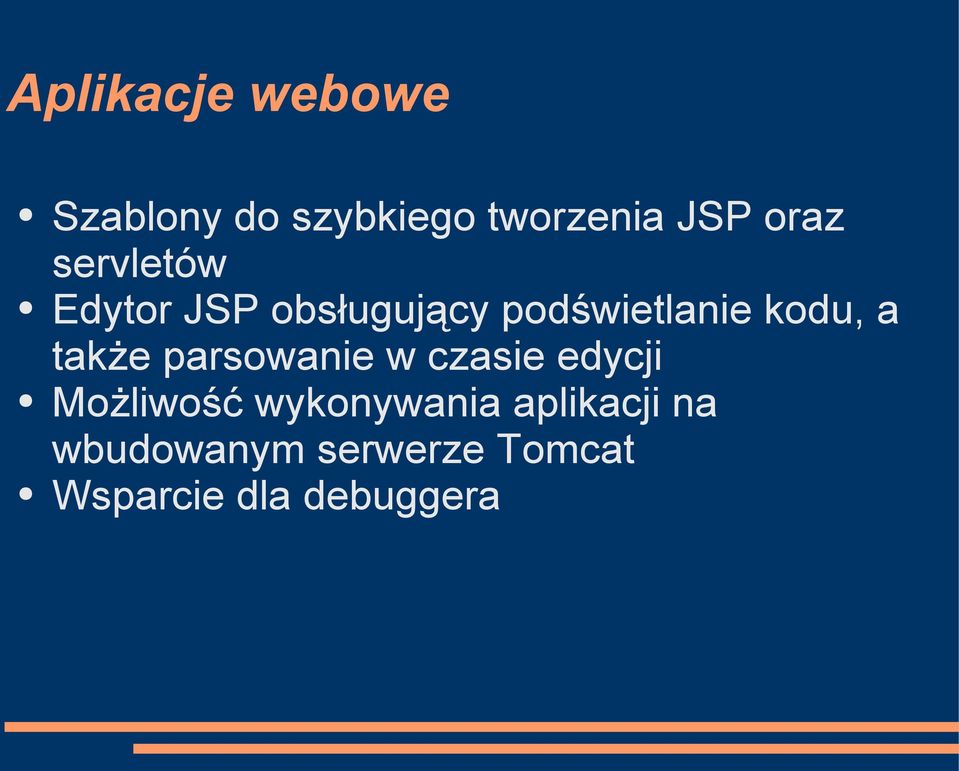 także parsowanie w czasie edycji Możliwość wykonywania