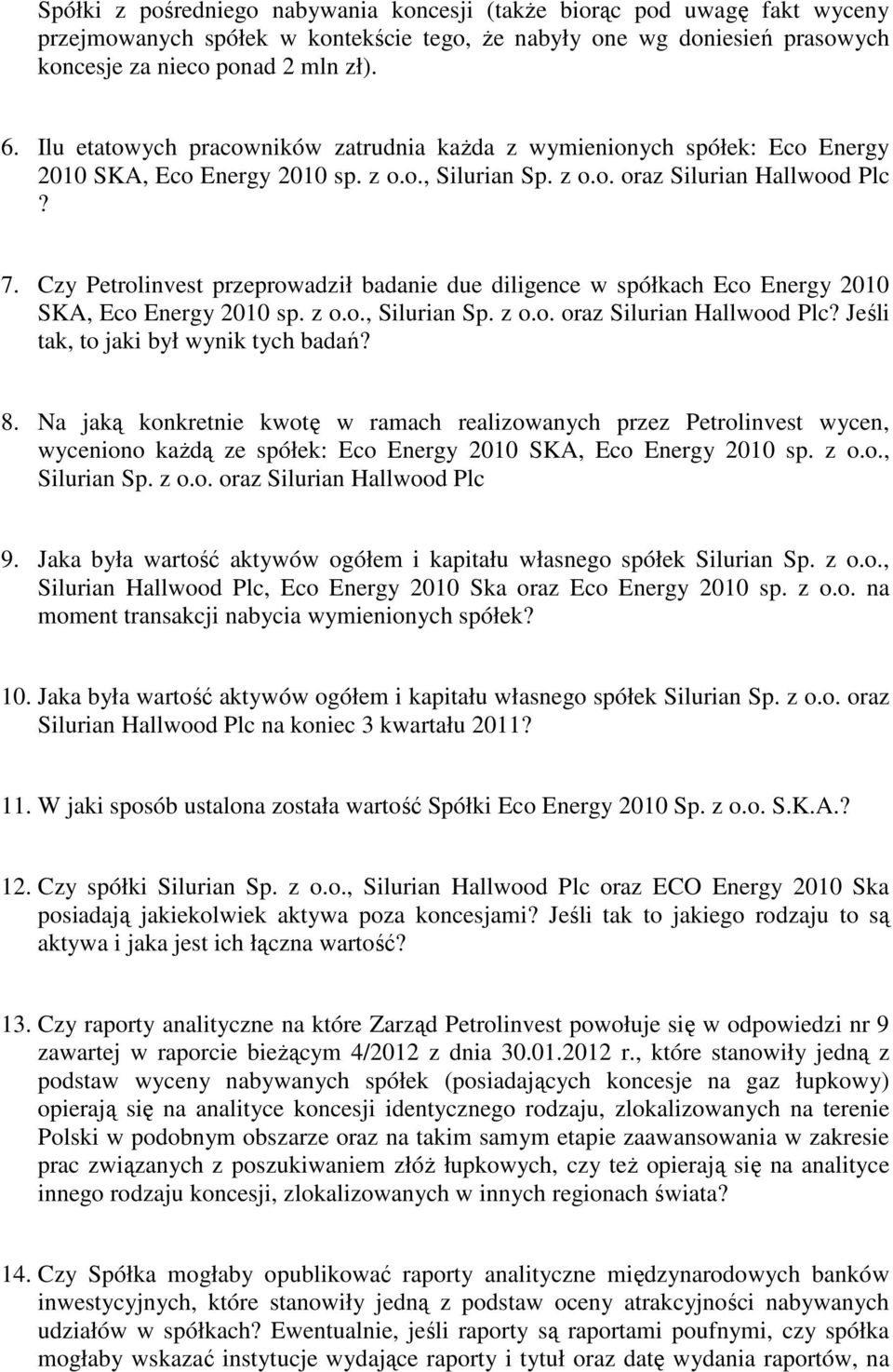 Czy Petrolinvest przeprowadził badanie due diligence w spółkach Eco Energy 2010 SKA, Eco Energy 2010 sp. z o.o., Silurian Sp. z o.o. oraz Silurian Hallwood Plc?