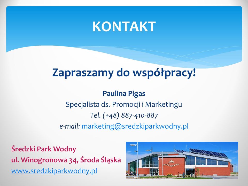 (+48) 887-410-887 e-mail: marketing@sredzkiparkwodny.