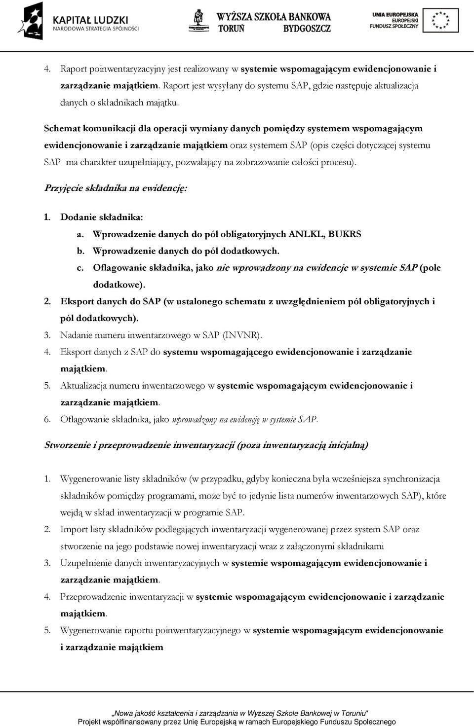 Schemat komunikacji dla operacji wymiany danych pomiędzy systemem wspomagającym ewidencjonowanie i zarządzanie majątkiem oraz systemem SAP (opis części dotyczącej systemu SAP ma charakter