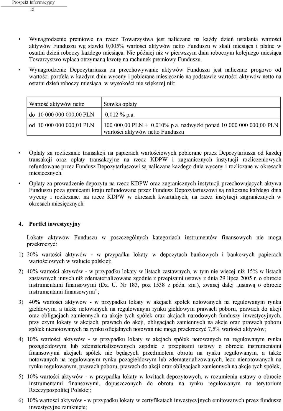 Nie pó niej ni w pierwszym dniu roboczym kolejnego miesi ca Towarzystwo wp aca otrzyman kwot na rachunek premiowy Funduszu.