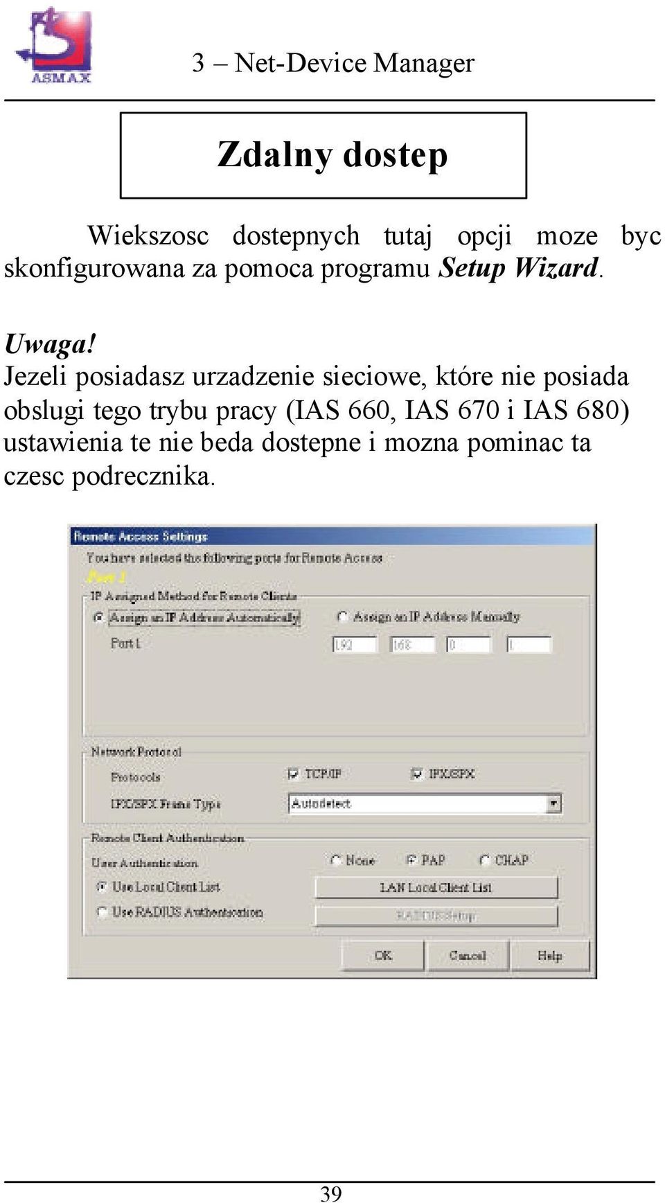 Jezeli posiadasz urzadzenie sieciowe, które nie posiada obslugi tego