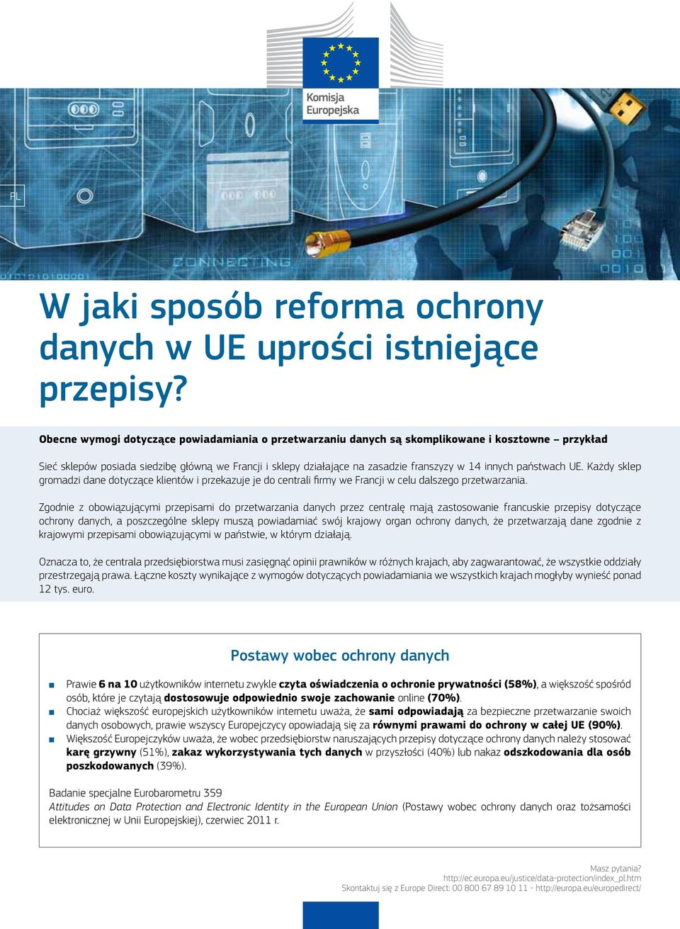 UE. Każdy sklep gromadzi dae dotyczące klietów i przekazuje je do cetrali firmy we Fracji w celu dalszego przetwarzaia.