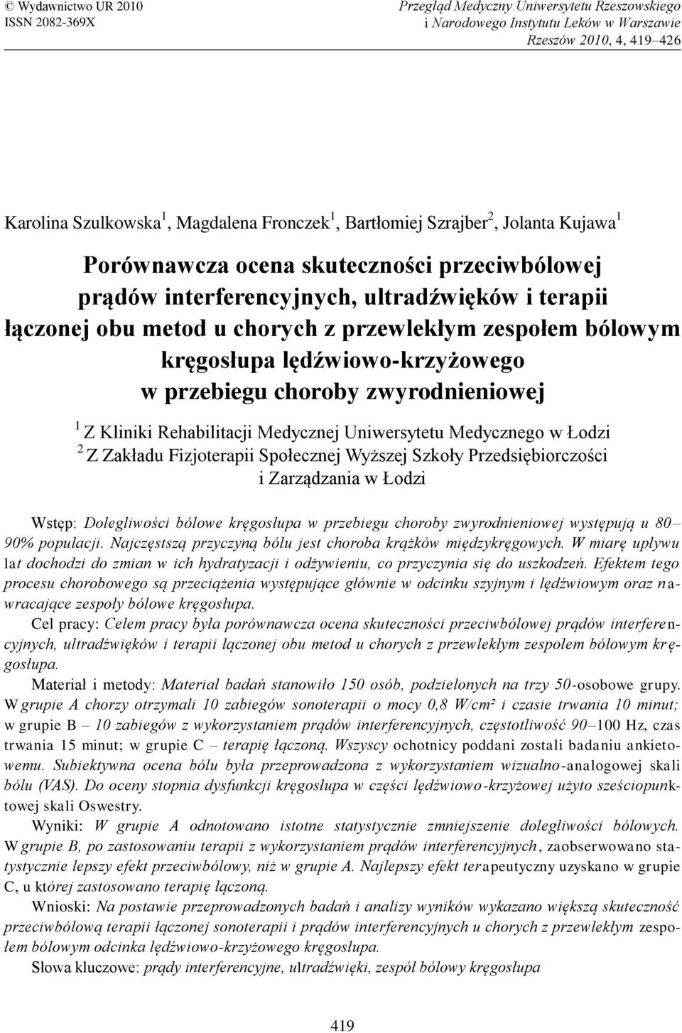 kręgosłupa lędźwiowo-krzyżowego w przebiegu choroby zwyrodnieniowej 1 Z Kliniki Rehabilitacji Medycznej Uniwersytetu Medycznego w Łodzi 2 Z Zakładu Fizjoterapii Społecznej Wyższej Szkoły