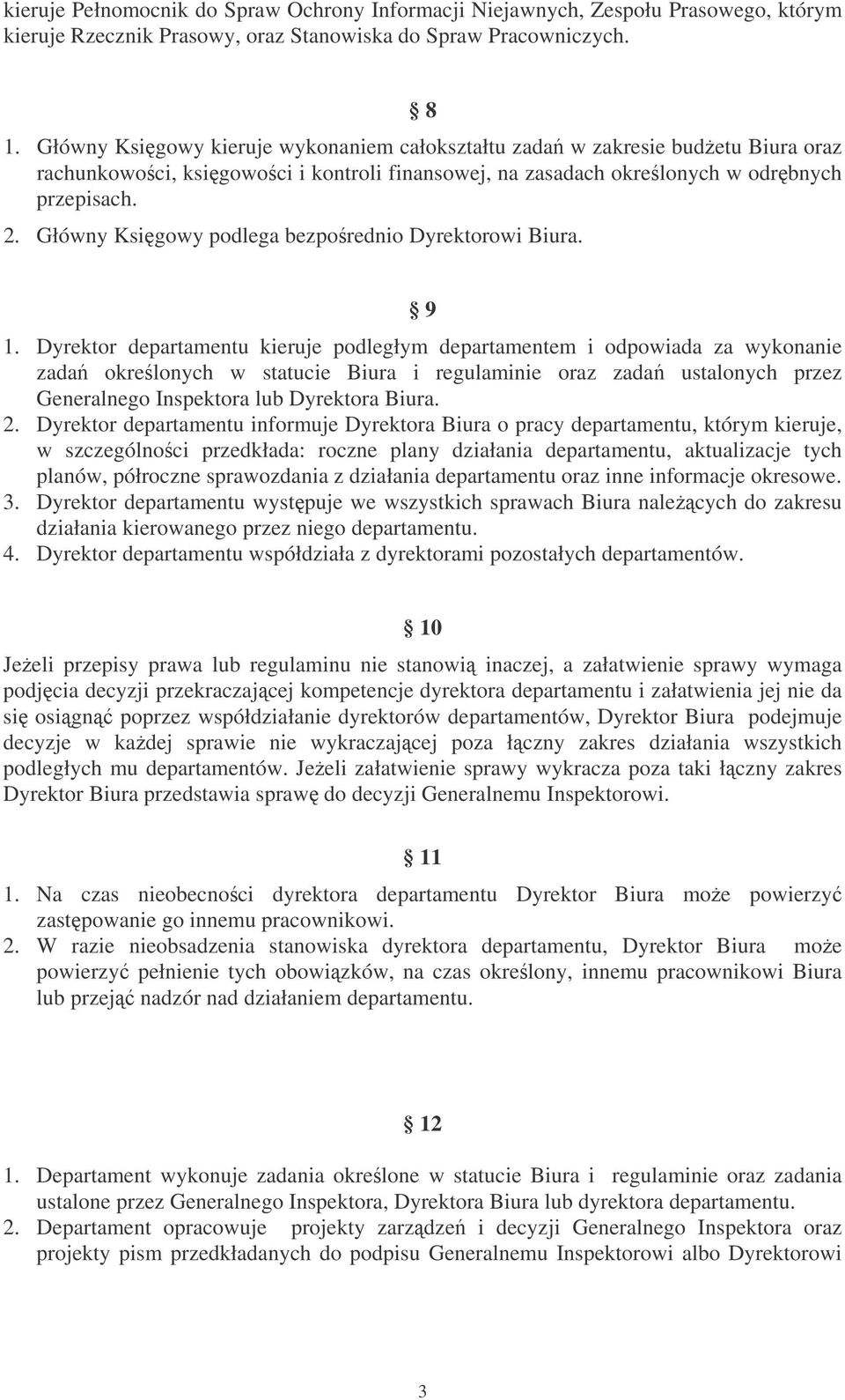 Główny Ksigowy podlega bezporednio Dyrektorowi Biura. 9 1.