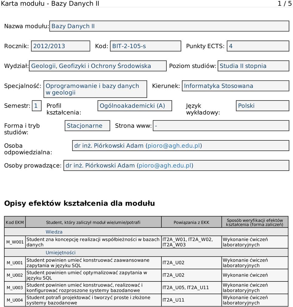 odpowiedzialna: Osoby prowadzące: Stacjonarne Strona www: - dr inż. Piórkowski Adam (pioro@agh.edu.