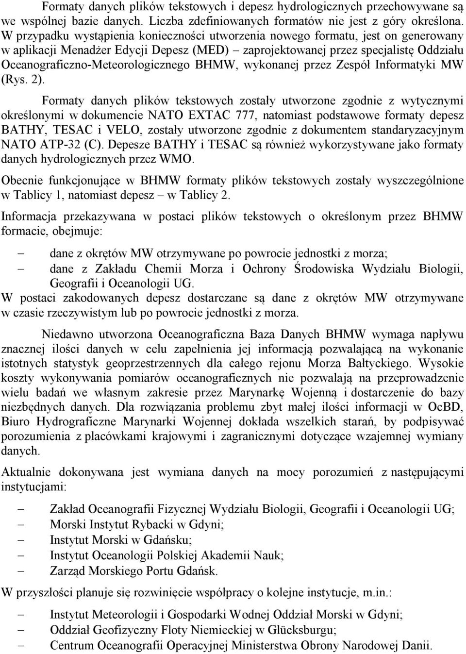 Oceanograficzno-Meteorologicznego BHMW, wykonanej przez Zespół Informatyki MW (Rys. 2).