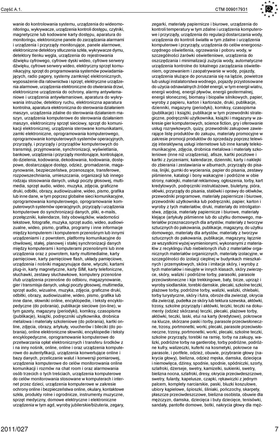 elektroniczne panele do zarządzania alarmami i urządzenia i przyrządy monitorujące, panele alarmowe, elektroniczne detektory stłuczenia szkła, wykrywacze dymu, detektory tlenku węgla, urządzenia do