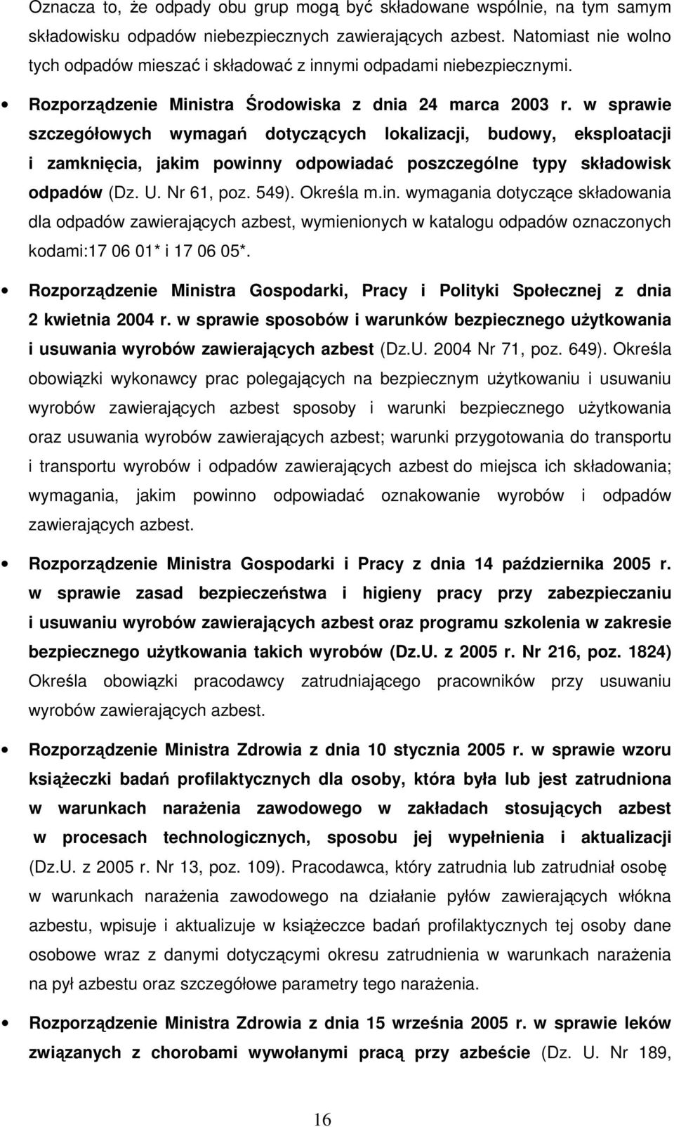 w sprawie szczegółowych wymagań dotyczących lokalizacji, budowy, eksploatacji i zamknięcia, jakim powinn