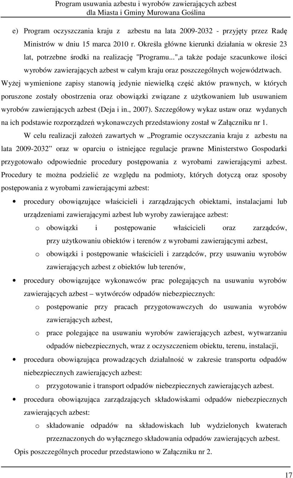 ..",a także podaje szacunkowe ilości wyrobów zawierających azbest w całym kraju oraz poszczególnych województwach.