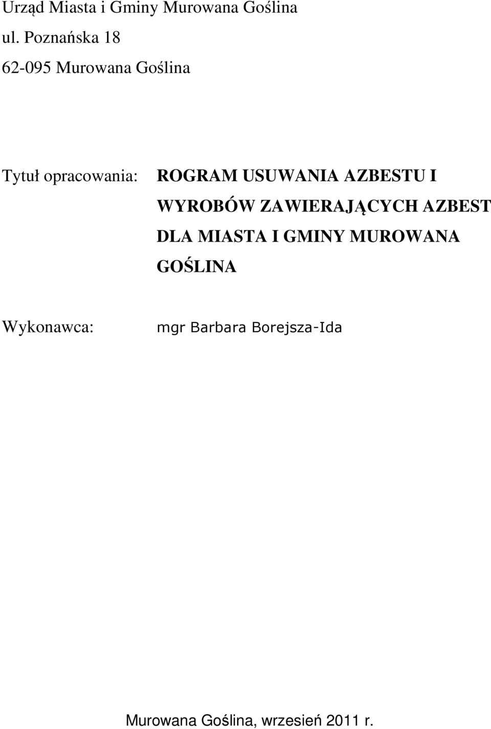 USUWANIA AZBESTU I WYROBÓW ZAWIERAJĄCYCH AZBEST DLA MIASTA I