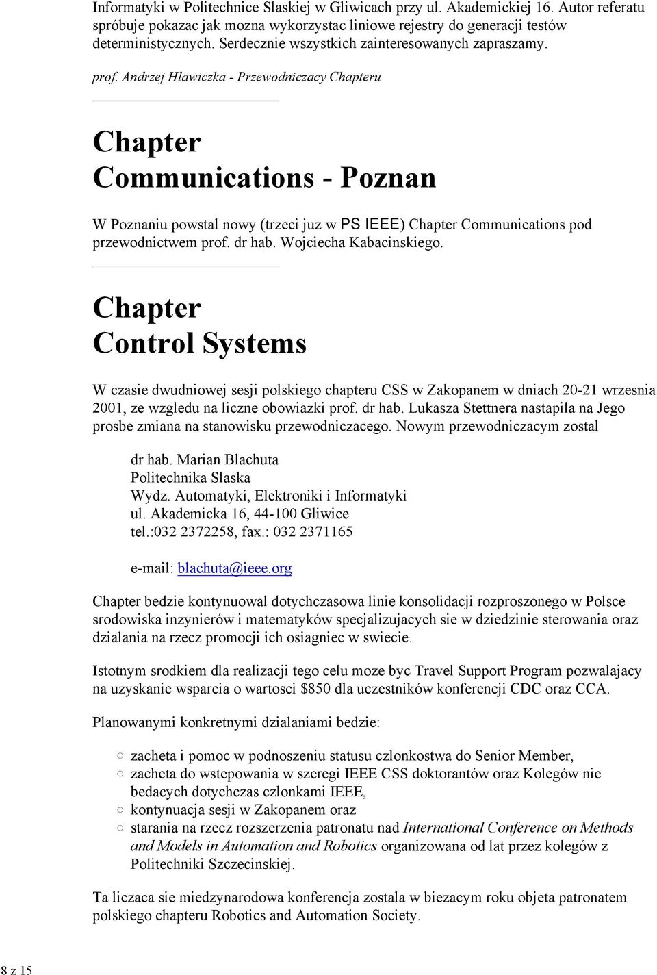 Andrzej Hlawiczka - Przewodniczacy Chapteru Chapter Communications - Poznan W Poznaniu powstal nowy (trzeci juz w PS IEEE) Chapter Communications pod przewodnictwem prof. dr hab.