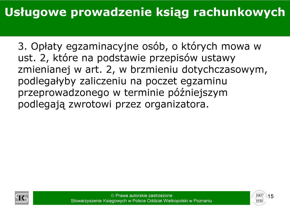 2, które na podstawie przepisów ustawy zmienianej w art.