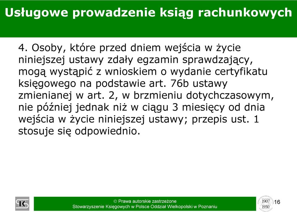 wystąpić z wnioskiem o wydanie certyfikatu księgowego na podstawie art.