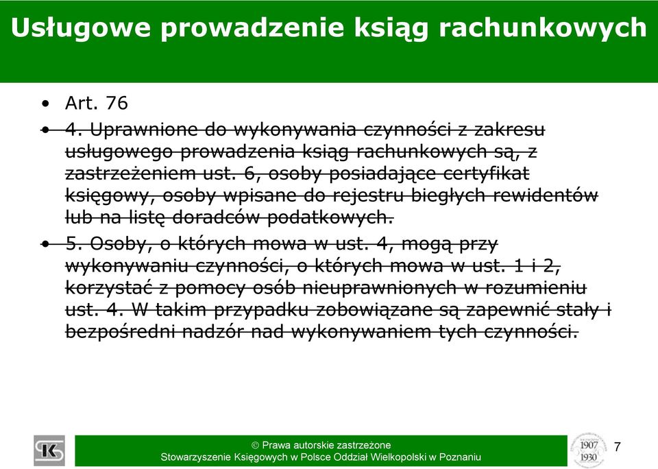 6, osoby posiadające certyfikat księgowy, osoby wpisane do rejestru biegłych rewidentów lub na listę doradców podatkowych. 5.