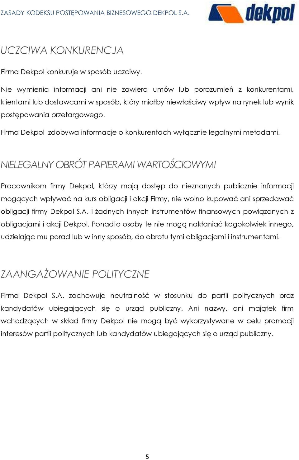 Firma Dekpol zdobywa informacje o konkurentach wyłącznie legalnymi metodami.