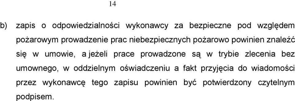 prace prowadzone są w trybie zlecenia bez umownego, w oddzielnym oświadczeniu a fakt