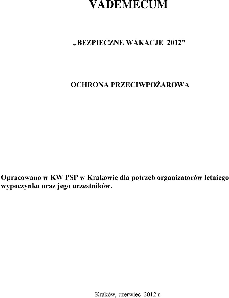 Krakowie dla potrzeb organizatorów letniego