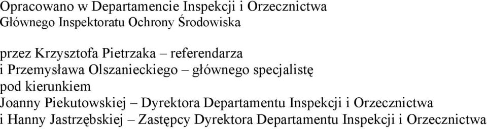 głównego specjalistę pod kierunkiem Joanny Piekutowskiej Dyrektora Departamentu