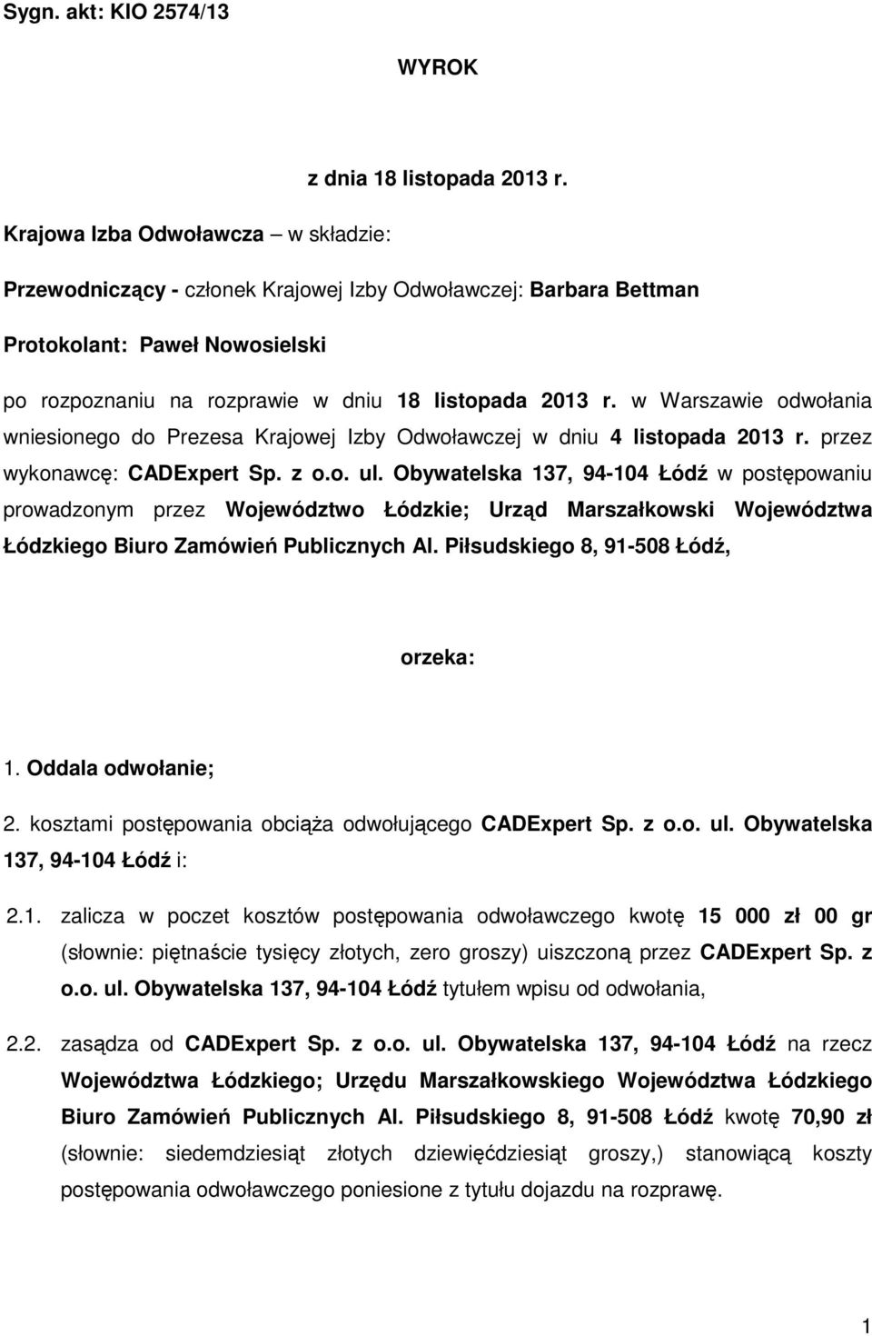 w Warszawie odwołania wniesionego do Prezesa Krajowej Izby Odwoławczej w dniu 4 listopada 2013 r. przez wykonawcę: CADExpert Sp. z o.o. ul.