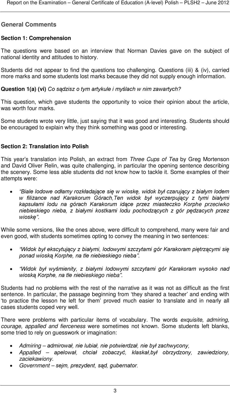 Question 1(a) (vi) Co sądzisz o tym artykule i myślach w nim zawartych? This question, which gave students the opportunity to voice their opinion about the article, was worth four marks.