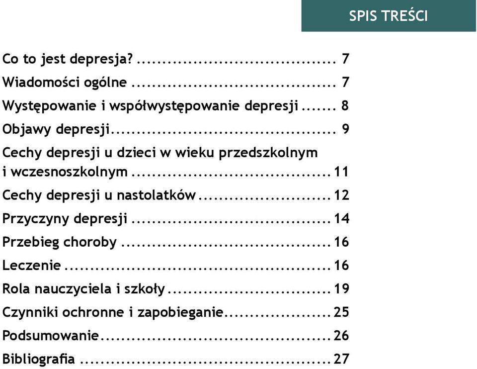 .. 9 cechy depresji u dzieci w wieku przedszkolnym i wczesnoszkolnym.