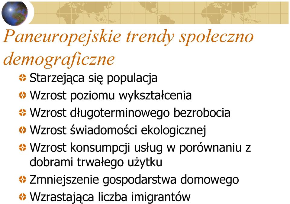 świadomości ekologicznej Wzrost konsumpcji usług w porównaniu z dobrami