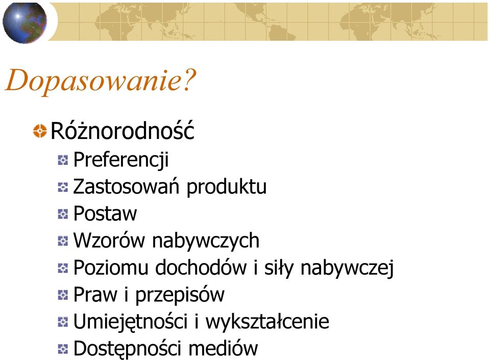 Postaw Wzorów nabywczych Poziomu dochodów i