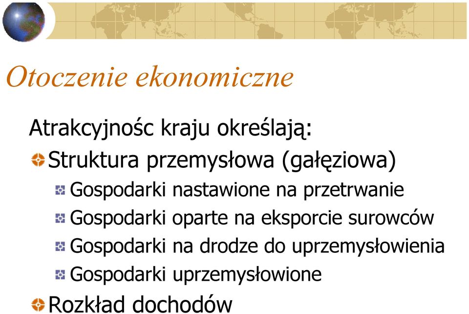 Gospodarki oparte na eksporcie surowców Gospodarki na drodze