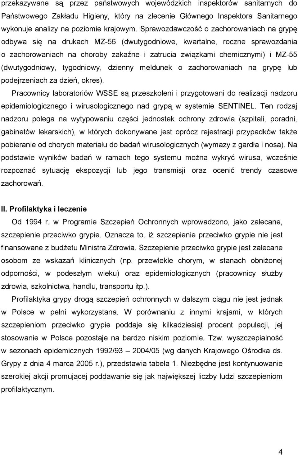 (dwutygodniowy, tygodniowy, dzienny meldunek o zachorowaniach na grypę lub podejrzeniach za dzień, okres).