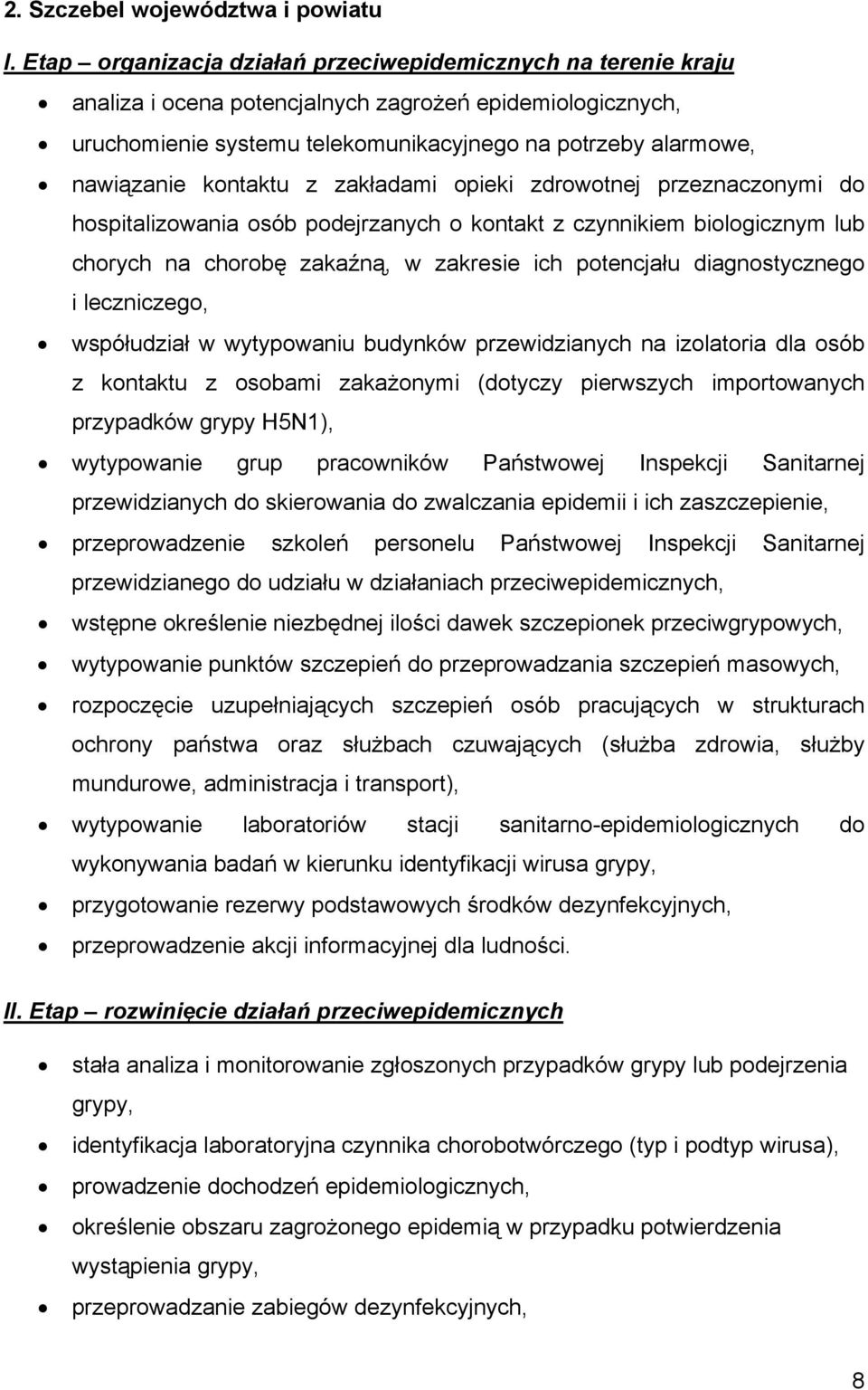 kontaktu z zakładami opieki zdrowotnej przeznaczonymi do hospitalizowania osób podejrzanych o kontakt z czynnikiem biologicznym lub chorych na chorobę zakaźną, w zakresie ich potencjału