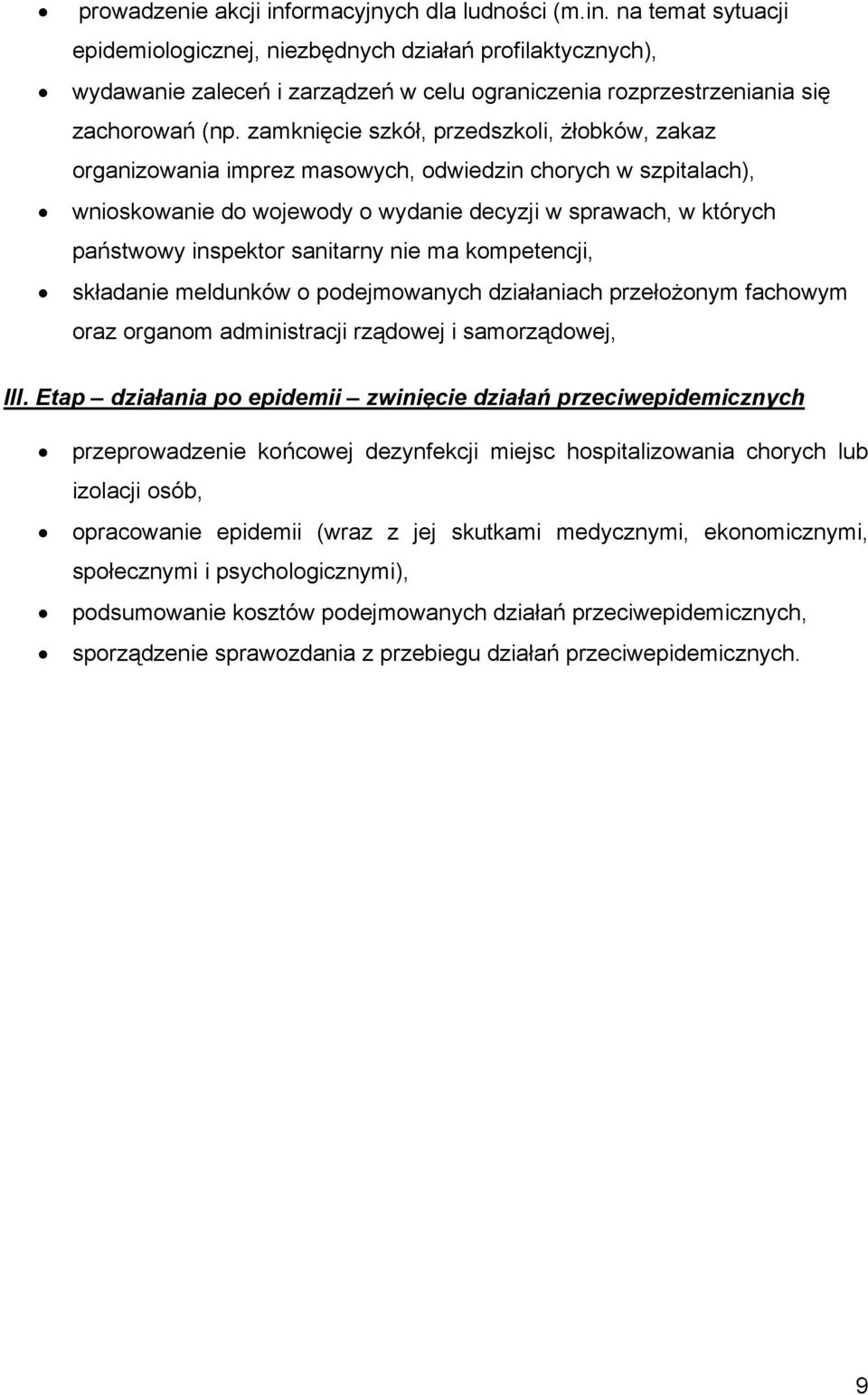 sanitarny nie ma kompetencji, składanie meldunków o podejmowanych działaniach przełożonym fachowym oraz organom administracji rządowej i samorządowej, III.