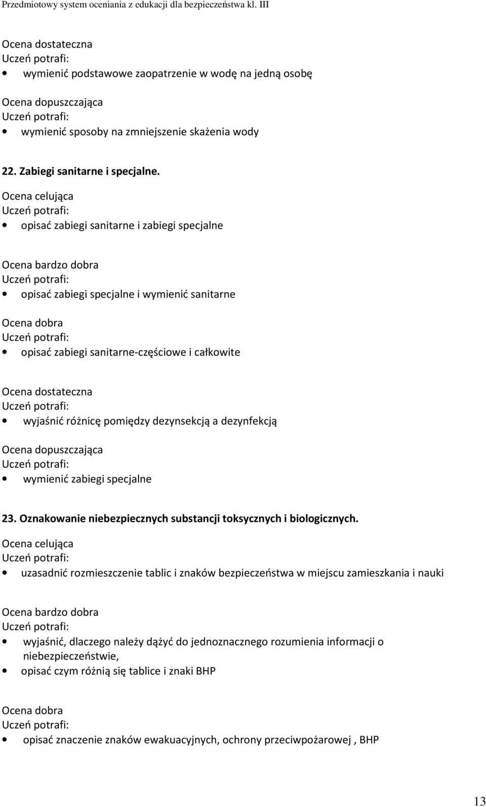 dezynfekcją wymienić zabiegi specjalne 23. Oznakowanie niebezpiecznych substancji toksycznych i biologicznych.