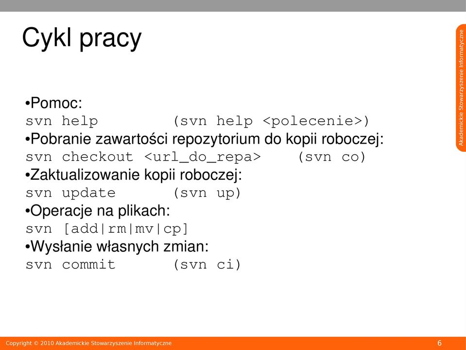 <url_do_repa> (svn co) Zaktualizowanie kopii roboczej: svn update