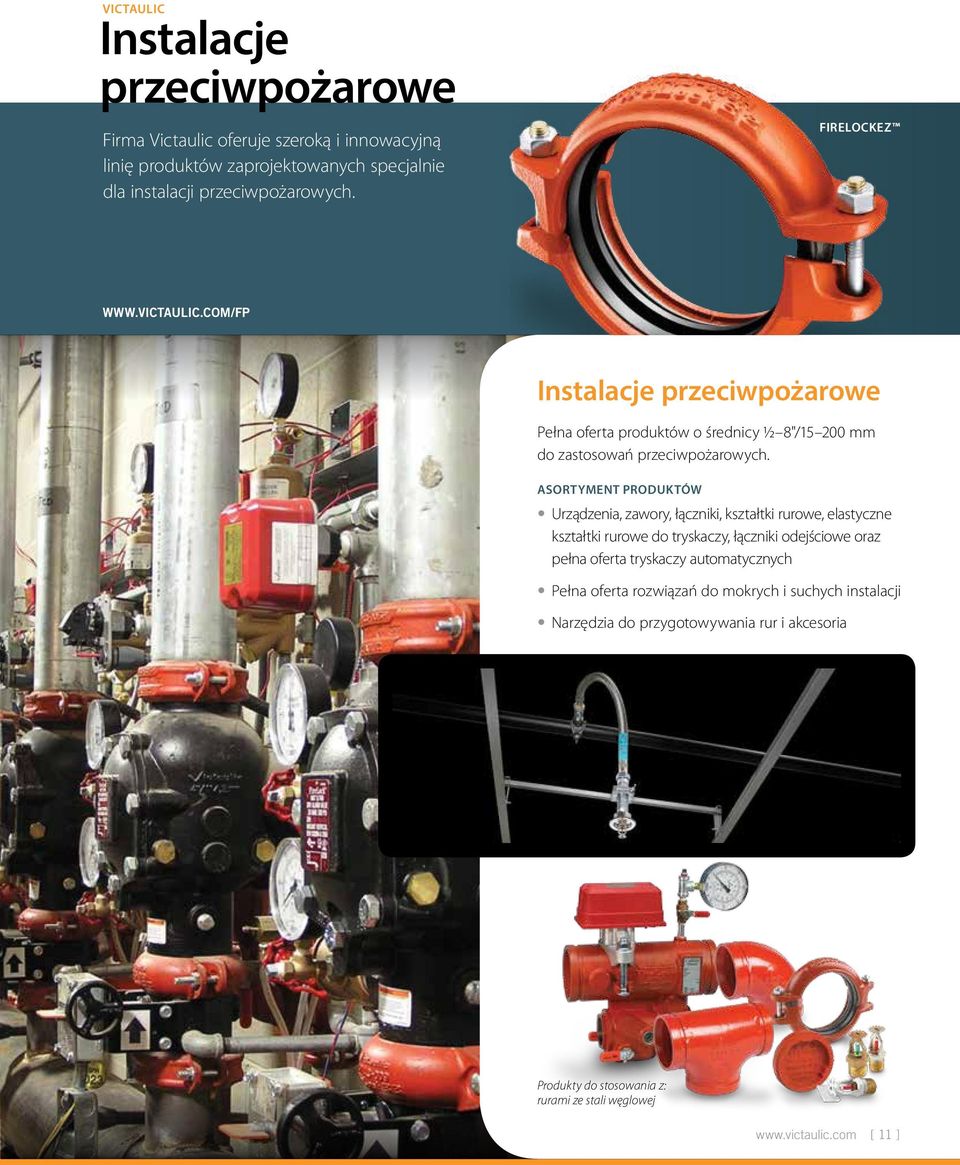 COM/FP Instalacje przeciwpożarowe Pełna oferta produktów o średnicy 1/2 8"/15 200 mm do zastosowań przeciwpożarowych.