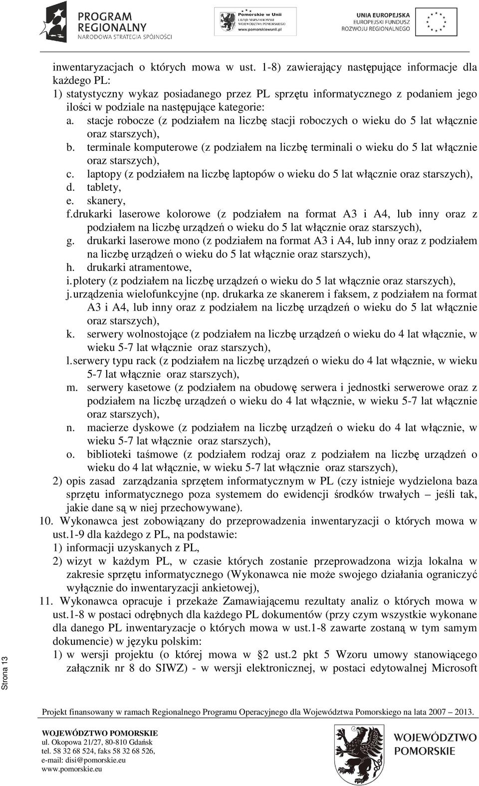 stacje robocze (z podziałem na liczbę stacji roboczych o wieku do 5 lat włącznie oraz starszych), b.