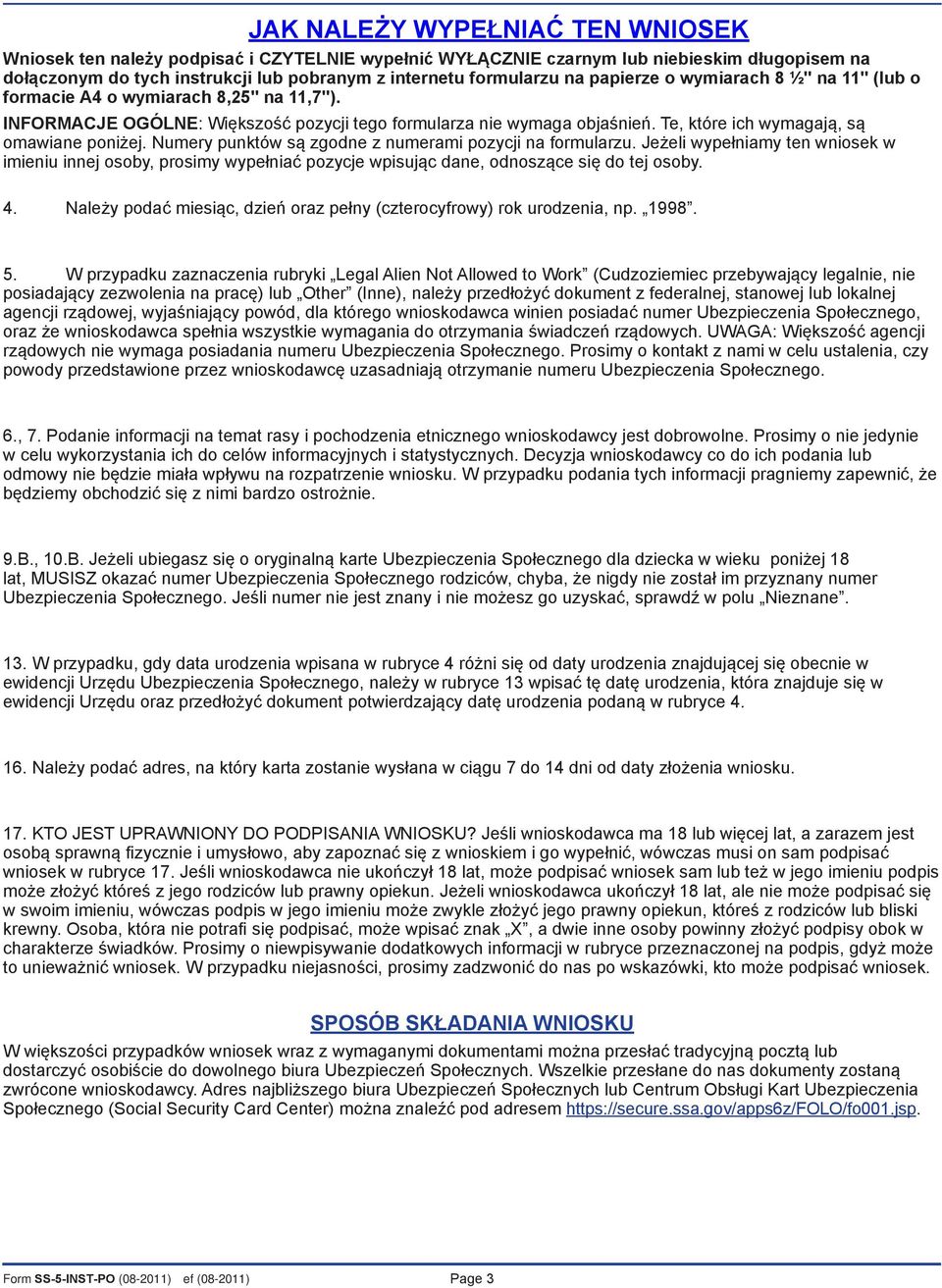 Numery punktów są zgodne z numerami pozycji na formularzu. Jeżeli wypełniamy ten wniosek w imieniu innej osoby, prosimy wypełniać pozycje wpisując dane, odnoszące się do tej osoby. 4.