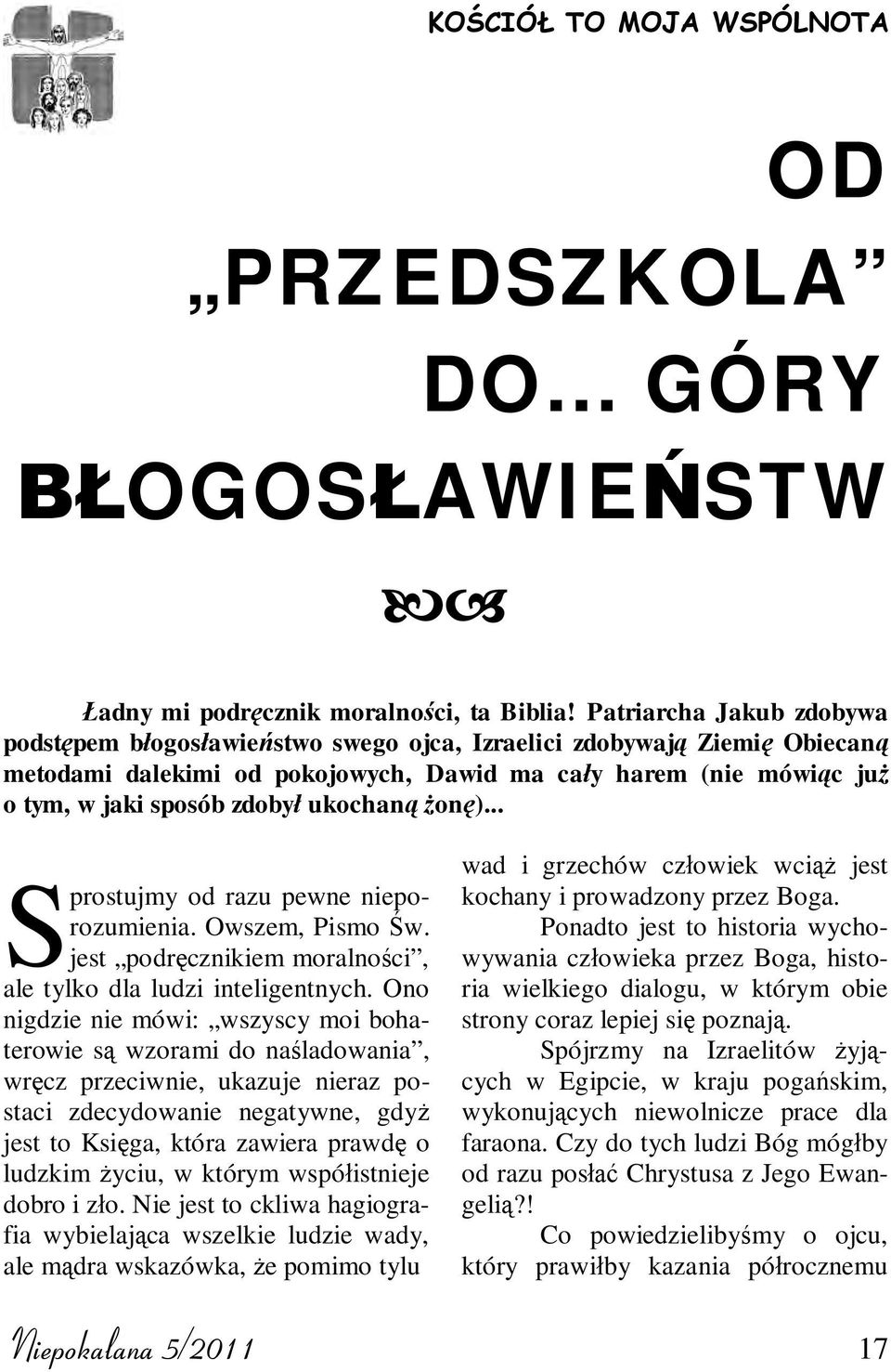 on )... Sprostujmy od razu pewne nieporozumienia. Owszem, Pismo w. jest podr cznikiem moralno ci, ale tylko dla ludzi inteligentnych.