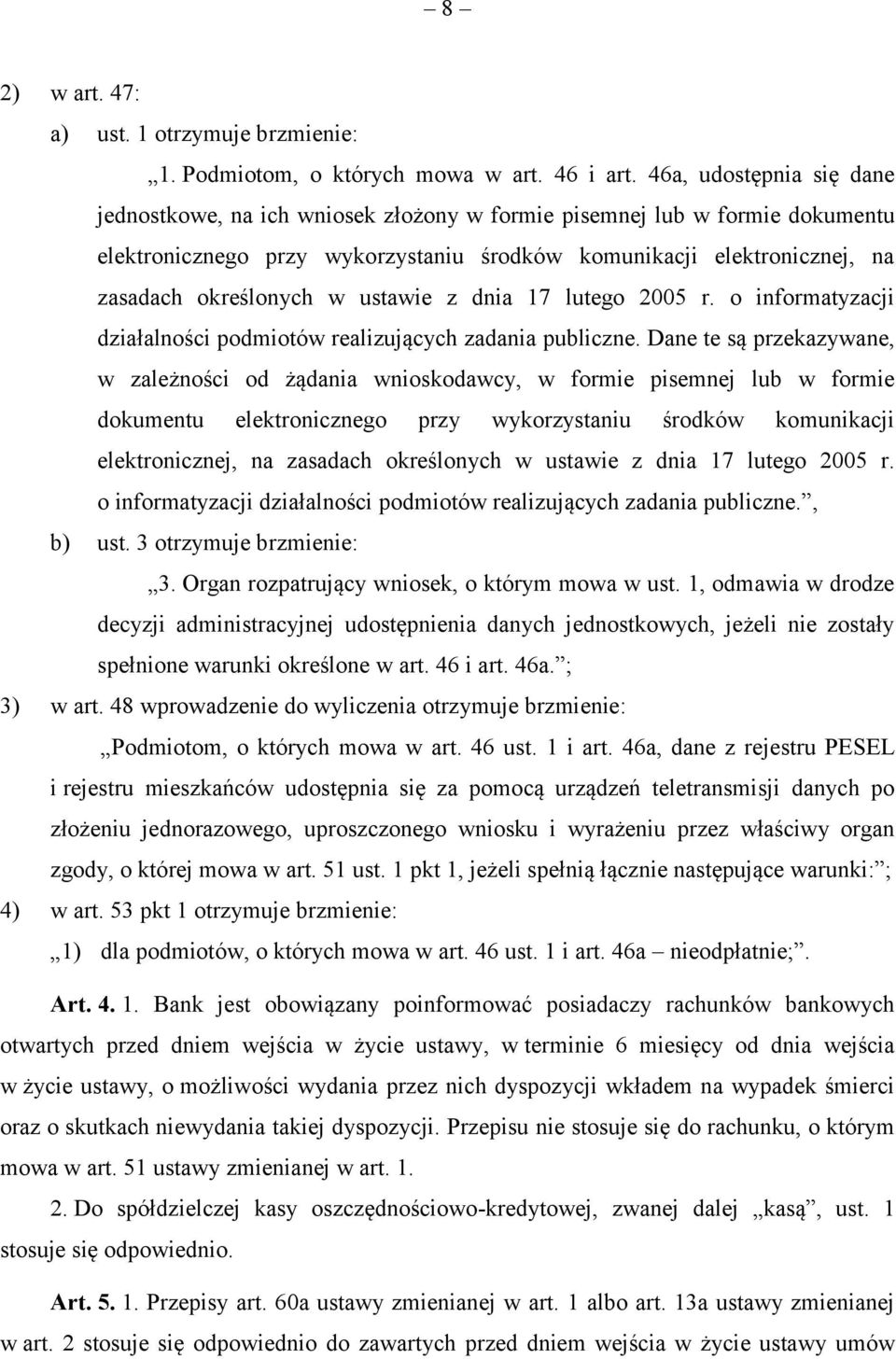 ustawie z dnia 17 lutego 2005 r. o informatyzacji działalności podmiotów realizujących zadania publiczne.