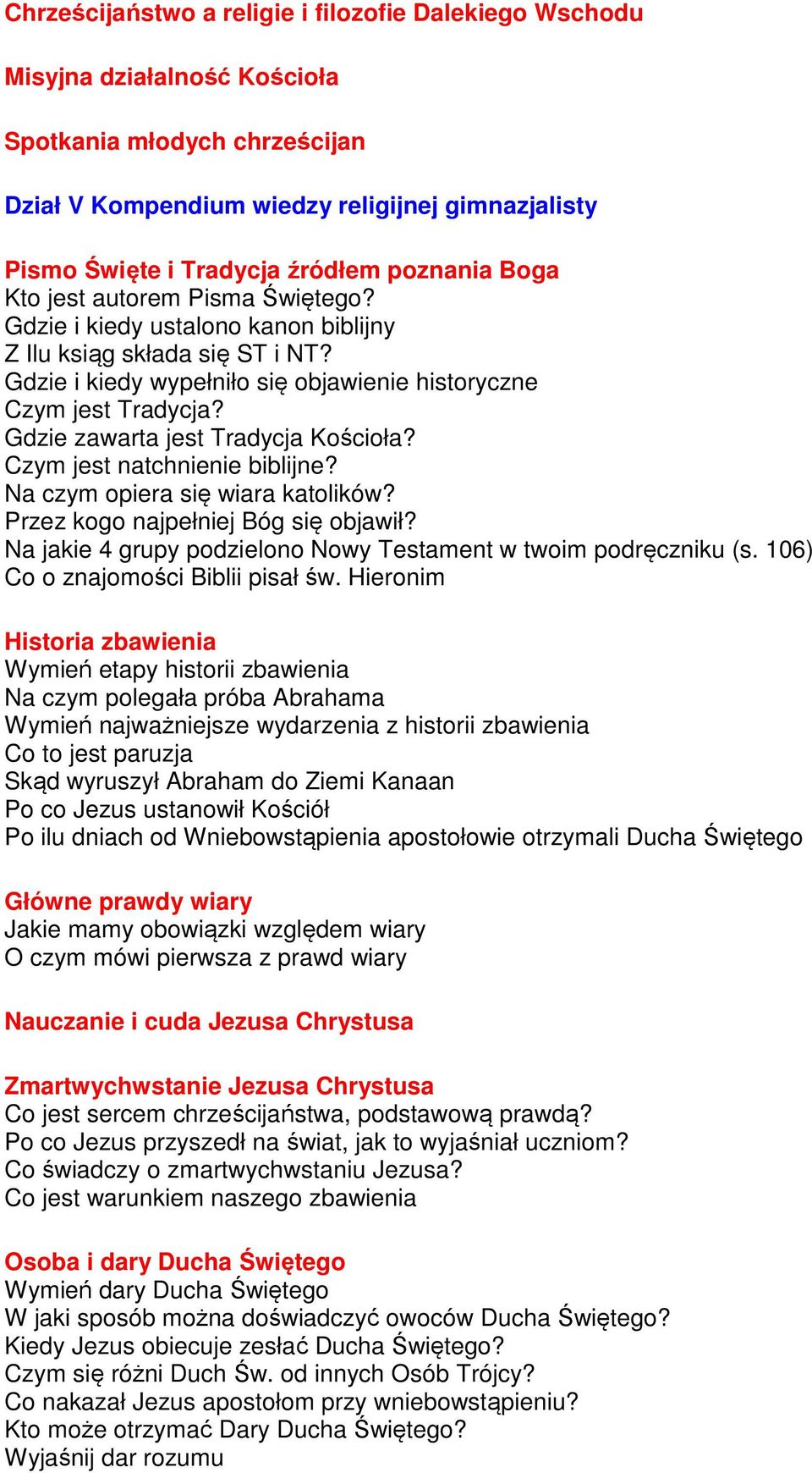 Gdzie zawarta jest Tradycja Kościoła? Czym jest natchnienie biblijne? Na czym opiera się wiara katolików? Przez kogo najpełniej Bóg się objawił?