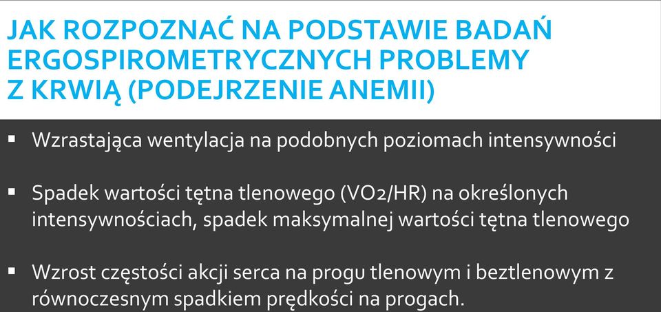 (VO2/HR) na określonych intensywnościach, spadek maksymalnej wartości tętna tlenowego Wzrost