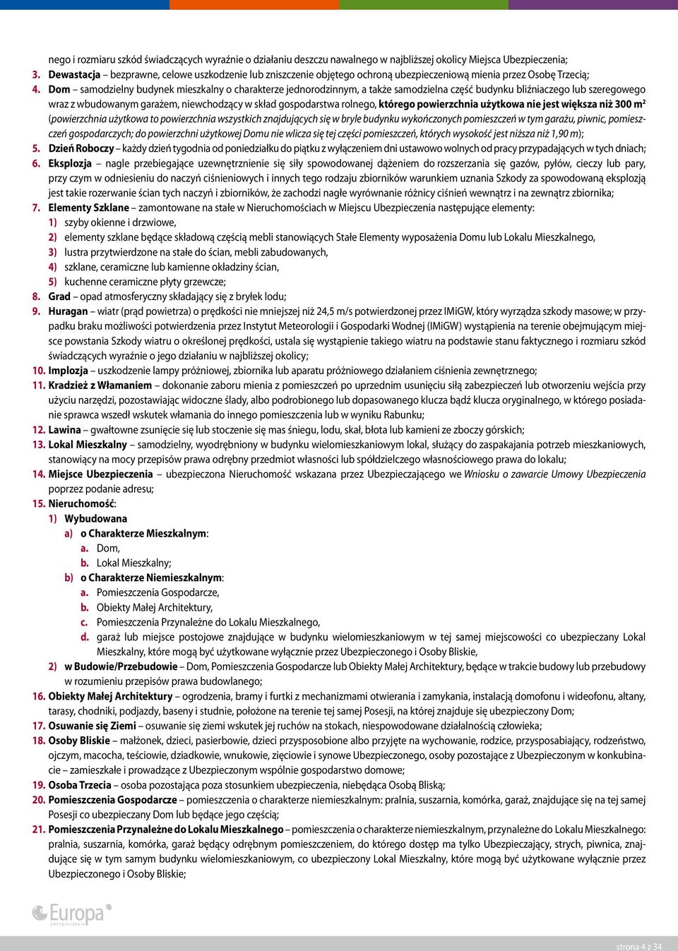 Dom samodzielny budynek mieszkalny o charakterze jednorodzinnym, a także samodzielna część budynku bliźniaczego lub szeregowego wraz z wbudowanym garażem, niewchodzący w skład gospodarstwa rolnego,